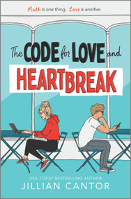 The Code for Love and Heartbreak by Jillian Cantor, 9781335090591