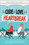 The Code for Love and Heartbreak by Jillian Cantor, 9781335090591