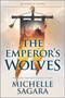 The Emperor's Wolves by Michelle Sagara, 9780778309918