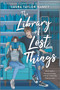 The Library of Lost Things by Laura Taylor Namey, 9781335904461