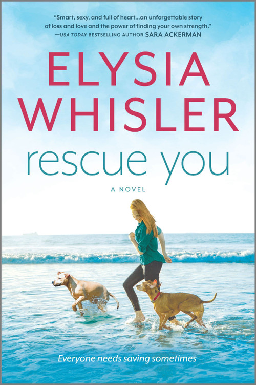 Rescue You by Elysia Whisler, 9780778310082