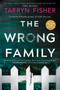The Wrong Family (A Domestic Thriller) by Tarryn Fisher, 9781525810008