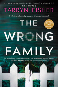 The Wrong Family (A Domestic Thriller) by Tarryn Fisher, 9781525810008