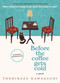 Before the Coffee Gets Cold (A Novel) by Toshikazu Kawaguchi, 9781335430991