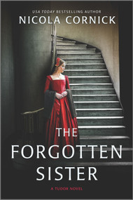 The Forgotten Sister (A Novel) by Nicola Cornick, 9781525809958