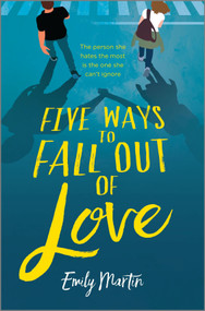 Five Ways to Fall Out of Love by Emily Martin, 9781335147950