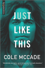 Just Like This (An Enemies to Lovers Romance) by Cole McCade, 9781335200907