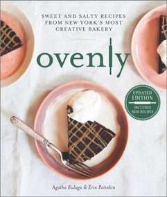 Ovenly (Sweet and Salty Recipes from New York's Most Creative Bakery) by Agatha Kulaga, Erin Patinkin, 9780778311119