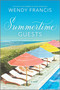 Summertime Guests (A Novel) by Wendy Francis, 9781525895982