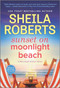 Sunset on Moonlight Beach (A Moonlight Harbor Novel) by Sheila Roberts, 9780778331759