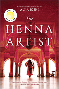 The Henna Artist (A Reese's Book Club Pick) - 9780778331476 by Alka Joshi, 9780778331476