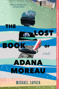 The Lost Book of Adana Moreau (A Novel) by Michael Zapata, 9781335147356
