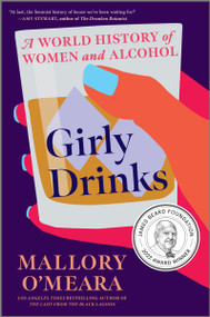 Girly Drinks (A World History of Women and Alcohol) by Mallory O'Meara, 9781335282408