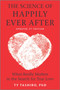 The Science of Happily Ever After (What Really Matters in the Search for True Love) by Ty Tashiro, 9781335284792