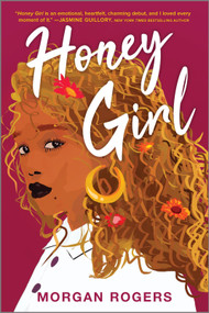 Honey Girl (A Novel) by Morgan Rogers, 9780778311027
