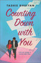 Counting Down with You by Tashie Bhuiyan, 9781335209979