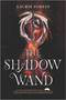 The Shadow Wand - 9781335210005 by Laurie Forest, 9781335210005