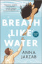Breath Like Water - 9781335406323 by Anna Jarzab, 9781335406323