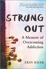 Strung Out (A Memoir of Overcoming Addiction) by Erin Khar, 9780778389309