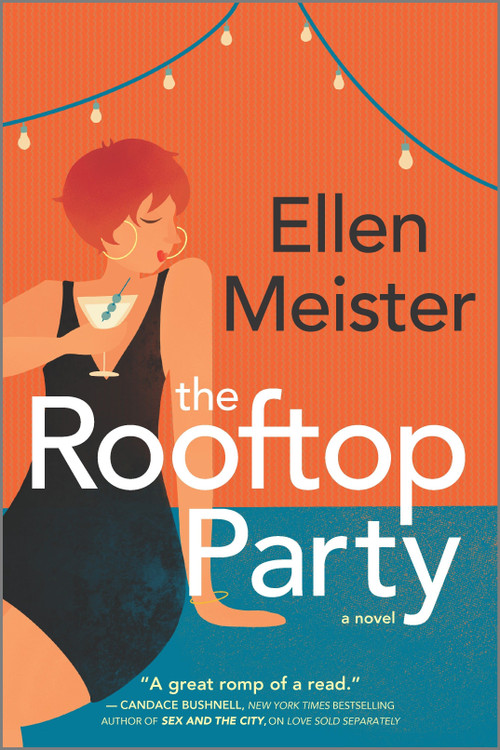 The Rooftop Party (A Novel) by Ellen Meister, 9780778309512