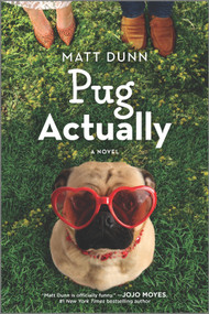 Pug Actually (A Novel) by Matt Dunn, 9780778311232