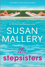 The Stepsisters (A Novel) by Susan Mallery, 9780778331803