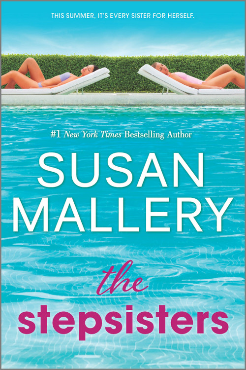 The Stepsisters (A Novel) by Susan Mallery, 9780778331803