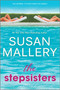 The Stepsisters (A Novel) by Susan Mallery, 9780778331803