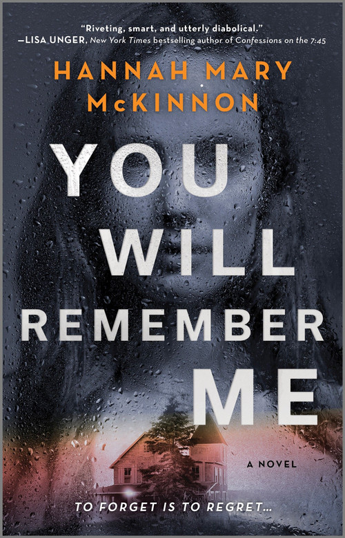 You Will Remember Me (A Novel) by Hannah Mary McKinnon, 9780778331810
