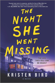 The Night She Went Missing (A Novel) by Kristen Bird, 9780778332107