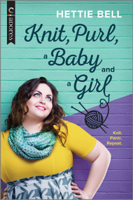 Knit, Purl, a Baby and a Girl (A Queer New Adult Romance) by Hettie Bell, 9781335688002
