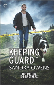 Keeping Guard (A Thrilling Romantic Suspense Novel) by Sandra Owens, 9781335401847
