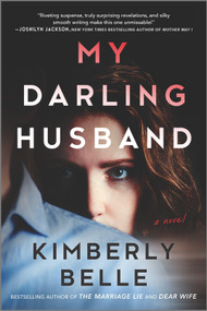 My Darling Husband (A Novel) by Kimberly Belle, 9780778311560