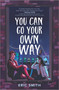 You Can Go Your Own Way by Eric Smith, 9781335405685
