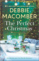 The Perfect Christmas (A Holiday Romance Novel) by Debbie Macomber, 9780778311263