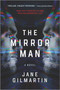 The Mirror Man (a thriller) by Jane Gilmartin, 9780778331964