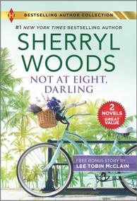 Not at Eight, Darling & The Soldier and the Single Mom by Sherryl Woods, Lee Tobin McClain, 9781335406231