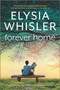 Forever Home (A Novel) - 9780778311607 by Elysia Whisler, 9780778311607