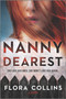 Nanny Dearest (A Novel) by Flora Collins, 9780778311614
