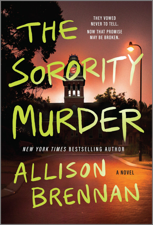 The Sorority Murder (A Novel) by Allison Brennan, 9780778311683