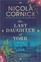 The Last Daughter of York by Nicola Cornick, 9781525806452