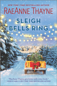 Sleigh Bells Ring (A Christmas Romance Novel) by RaeAnne Thayne, 9781335522443