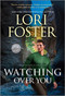 Watching Over You - 9781335620989 by Lori Foster, 9781335620989
