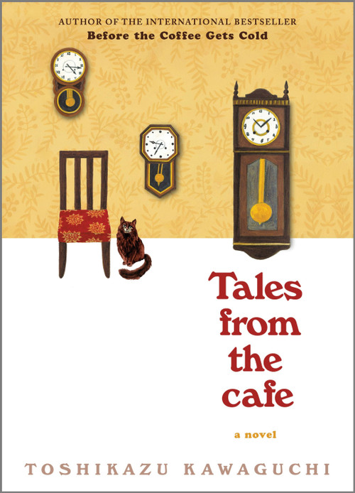 Tales from the Cafe (A Novel) by Toshikazu Kawaguchi, 9781335630988