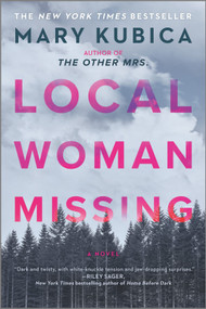 Local Woman Missing (A Novel of Domestic Suspense) - 9780778311669 by Mary Kubica, 9780778311669