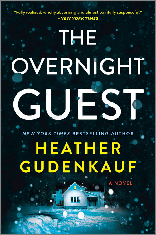 The Overnight Guest (A Novel) by Heather Gudenkauf, 9780778311935