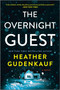 The Overnight Guest (A Novel) by Heather Gudenkauf, 9780778311935