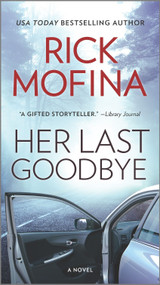 Her Last Goodbye (A Novel) by Rick Mofina, 9780778311720