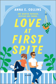 Love at First Spite (A Novel) by Anna E. Collins, 9781525899799