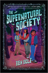 The Supernatural Society by Rex Ogle, 9781335424877